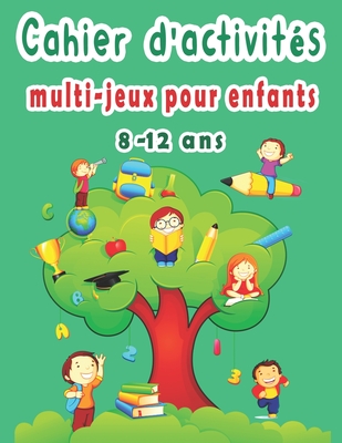 cahier d'activits multi-jeux pour enfants 8-12 ans: Mots Mls, Sudoku, Mots brouills, Labyrinthes, Dessin, Pages de coloriage - Bouchama Enfants, Bk