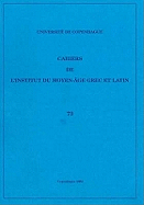 Cahiers de L'Institut du Moyen-Age Grec et Latin: Volume 73