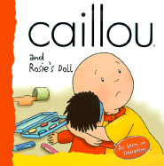 Caillou and Rosie's Doll - Sanschagrin, Joceline (Adapted by), and Harvey, Roger (Adapted by), and Allen, Francine (Text by), and Verhoye-Millet, Jeanne...