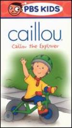 Caillou: Caillou the Explorer