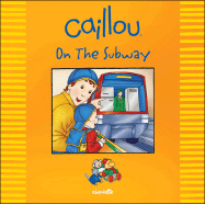 Caillou: On the Subway - Mercier, Johanne