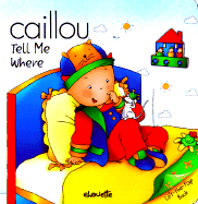 Caillou Tell Me Where