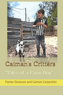 Caiman's Critters "Tales of a Farm Boy"