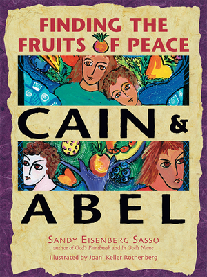 Cain & Abel: Finding the Fruits of Peace - Sasso, Sandy Eisenberg, Rabbi