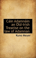 Cain Adamnain an Old-Irish Treatise on the Law of Adamnan