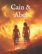 Cain and Abel: A Word-for-Word Illustrated Bible Narrative: With Commentary by Demian Feldman