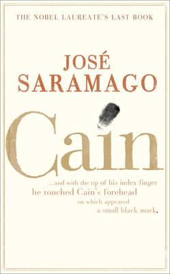 Cain - Saramago, Jos, and Costa, Margaret Jull (Translated by)