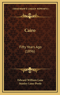 Cairo: Fifty Years Ago (1896)