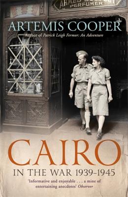 Cairo in the War: 1939-45 - Cooper, Artemis