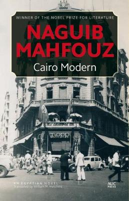 Cairo Modern: An Arabic Novel - Mahfouz, Naguib, and Hutchins, William M. (Translated by)