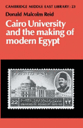 Cairo University and the Making of Modern Egypt