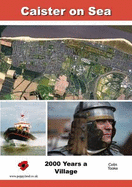 Caister-on-Sea: 2000 Years a Village