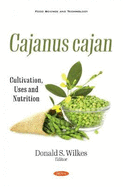 Cajanus cajan: Cultivation, Uses and Nutrition