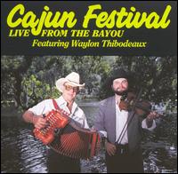 Cajun Festival: Live from The - Waylon Thibodeaux
