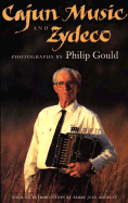 Cajun Music and Zydeco with Compact Disc - Gould, Philip (Photographer), and Ancelet, Barry Jean (Introduction by)