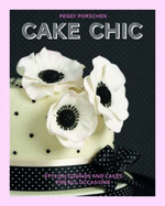 Cake Chic: Stylish cookies and cakes for all occasions