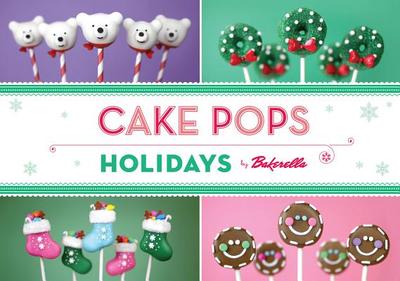Cake Pops Holidays - Bakerella, and Dudley, Angie