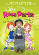 Cake Pops with Rosa Parks