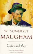 Cakes and Ale - Maugham, W Somerset