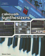 Cakewalk Synthesizers: From Presets to Power User