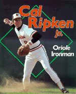 Cal Ripken, Jr.: Oriole Ironman