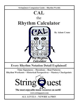 CAL the RHYTHM CALCULATOR: StringQuest Companion Guide -- Rhythm Worlds - Crane, Adam