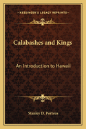 Calabashes and Kings: An Introduction to Hawaii