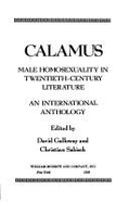 Calamus: Male Homosexuality in Twentieth-Century Literature: An International Anthology - Galloway, David D