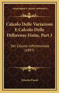 Calcolo Delle Variazioni E Calcolo Delle Differenze Finite, Part 3: del Calcolo Infinitesimale (1897)