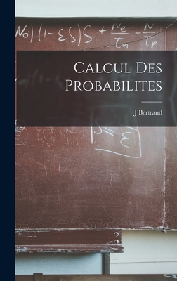 Calcul Des Probabilites - Bertrand, J