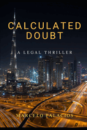 Calculated Doubt: A Legal Thriller