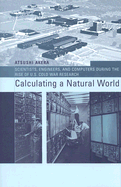 Calculating a Natural World: Scientists, Engineers, and Computers During the Rise of U.S. Cold War Research