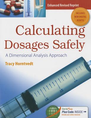 Calculating Dosages Safely: A Dimensional Analysis Approach - Horntvedt, Tracy