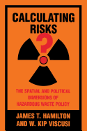 Calculating Risks?: The Spatial and Political Dimensions of Hazardous Waste Policy