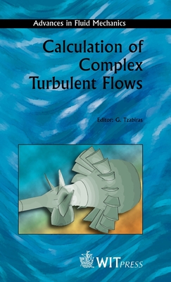 Calculaton of Complex Turbulent Flows - Tzabiras, G D (Editor)