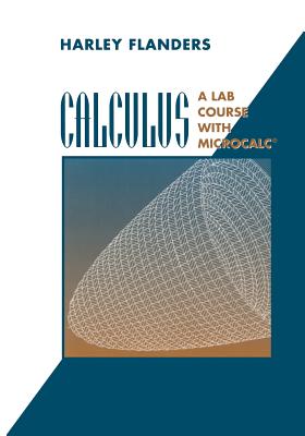 Calculus: A Lab Course with MicroCalc - Flanders, Harley