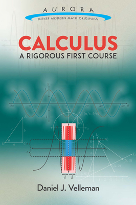 Calculus: A Rigorous First Course - Velleman, Daniel J