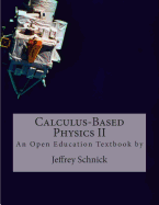 Calculus-Based Physics II - Textbook Equity (Editor), and Schnick, Jeffrey