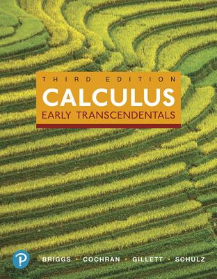 Calculus: Early Transcendentals - Briggs, William, and Cochran, Lyle, and Gillett, Bernard