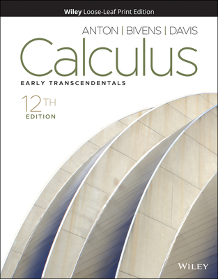 Calculus: Early Transcendentals - Anton, Howard, and Bivens, Irl C, and Davis, Stephen