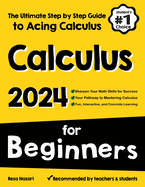 Calculus for Beginners: The Ultimate Step by Step Guide to Acing Calculus