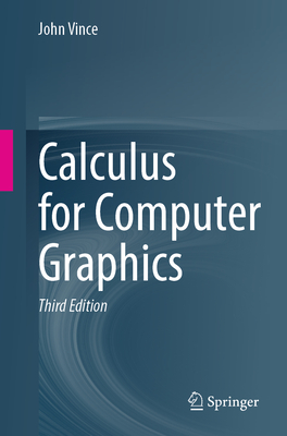 Calculus for Computer Graphics - Vince, John