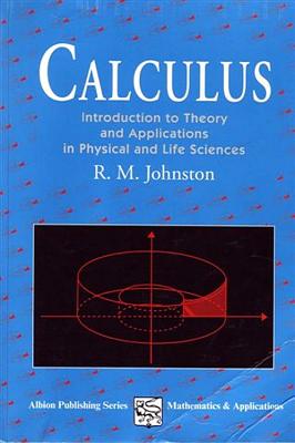 Calculus: Introductory Theory and Applications in Physical and Life Science - Johnson, R M