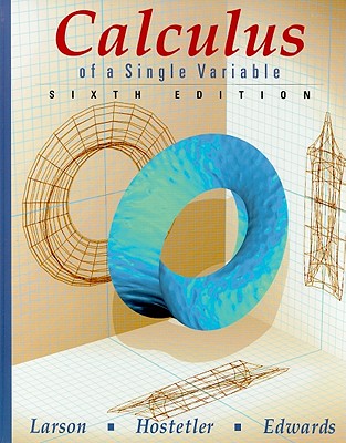 Calculus of a Single Variable - Larson, Roland E, and Hostetler, Robert P, and Edwards, Bruce H