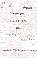 Calculus on Manifolds: A Modern Approach to Classical Theorems of Advanced Calculus