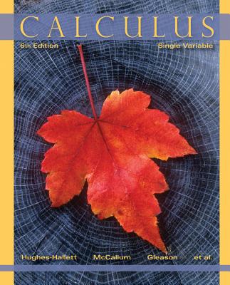 Calculus: Single Variable - Hughes-Hallett, Deborah, and Gleason, Andrew M., and McCallum, William G.