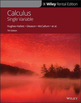 Calculus: Single Variable - McCallum, William G, and Hughes-Hallett, Deborah, and Gleason, Andrew M