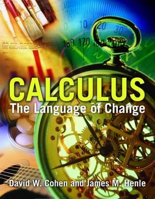 Calculus: The Language of Change - Cohen, David, and Jb, and Henle, James M