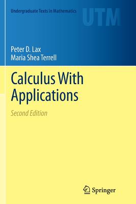 Calculus with Applications - Lax, Peter D, and Terrell, Maria Shea