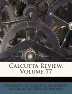 Calcutta Review, Volume 77